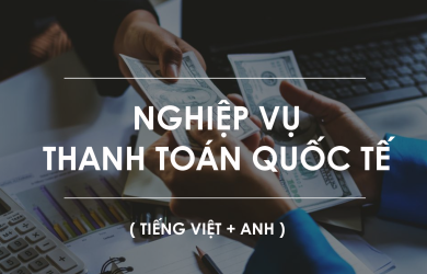 Nghiệp Vụ Thanh Toán Quốc Tế ( Tiếng Việt + Anh )