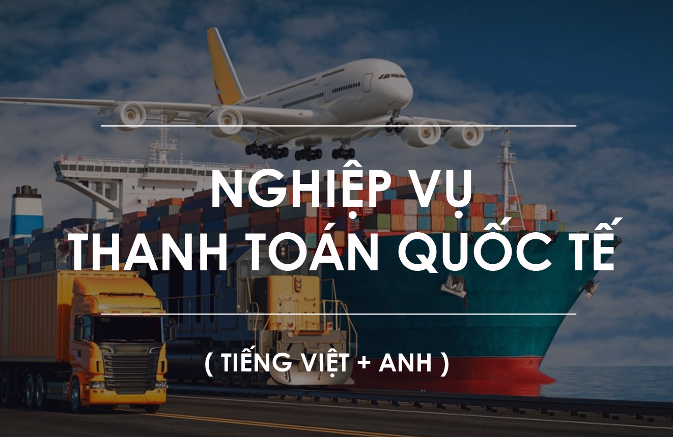 Nghiệp Vụ Xuất Nhập Khẩu Hàng Hóa (Tiếng Việt + Anh)